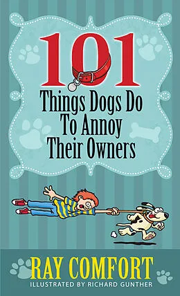 E-Book (epub) 101 Things Dogs Do To Annoy Their Owners von Ray Comfort