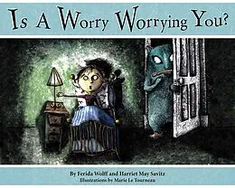 E-Book (epub) Is a Worry Worrying You? von Ferida Wolff, Harriet May Savitz
