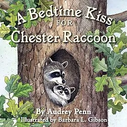 E-Book (epub) A Bedtime Kiss for Chester Raccoon von Audrey Penn