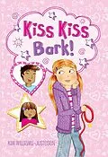 E-Book (epub) Kiss, Kiss, Bark! von Kim Williams Justesen