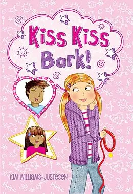 E-Book (epub) Kiss, Kiss, Bark! von Kim Williams Justesen