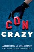 E-Book (epub) Con Crazy von Addison J. Chapple, Danny Kravitz, Eliza Marsh