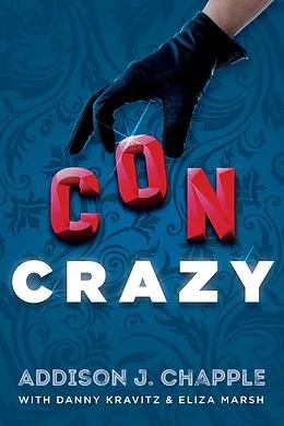 E-Book (epub) Con Crazy von Addison J. Chapple, Danny Kravitz, Eliza Marsh