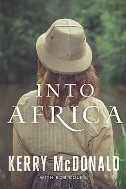 E-Book (epub) Into Africa von Kerry Mcdonald, Bob Coles