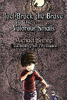 Couverture cartonnée Joel-Brock the Brave and the Valorous Smalls de Michael Bishop