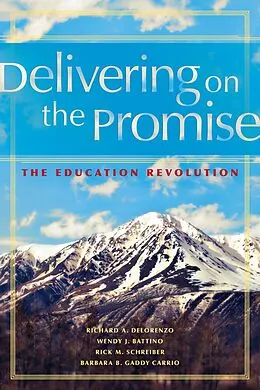 E-Book (epub) Delivering on the Promise von Richard A. Delorenzo, Wendy Battino