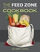 Fester Einband The Feed Zone Cookbook von Biju K. Thomas, Allen Lim