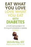 E-Book (epub) Eat What You Love, Love What You Eat With Diabetes von Michelle May M. D., Megrette Fletcher M. Ed. R. D. C. D. E.