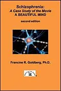 E-Book (epub) Schizophrenia: A Case Study of the Movie A BEAUTIFUL MIND - Second Edition von Francine R Goldberg