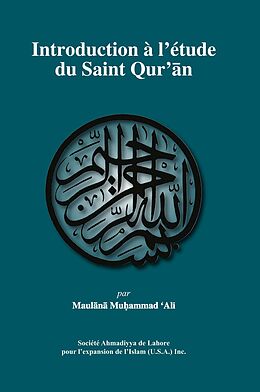 E-Book (pdf) Introduction Ã lâ  étude du SAINT QURâ  AN von Maulana Muhammad Ali