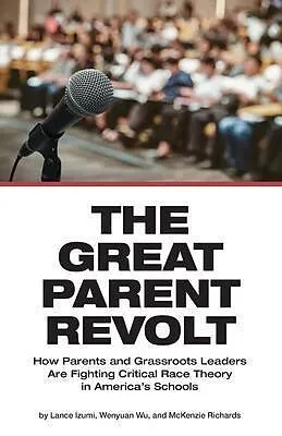 E-Book (epub) The Great Parent Revolt von Lance Izumi, Wenyuan Wu, McKenzie Richards