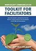 Kartonierter Einband (Kt) Nonviolent Communication Toolkit for Facilitators von Judi Morin, Judi Morin, Raj Gill