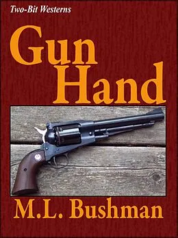 E-Book (epub) Gun Hand (Two Bit Westerns-Eli Stone, #1) von M. L. Bushman