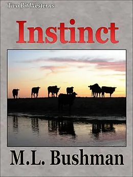 E-Book (epub) Instinct (Two Bit Westerns-Eli Stone, #8) von M. L. Bushman