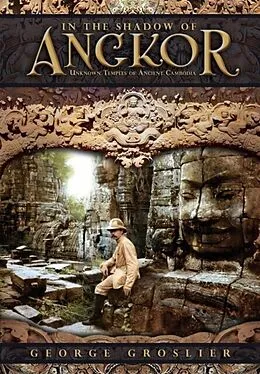 E-Book (epub) In the Shadow of Angkor - Unknown Temples of Ancient Cambodia von George Groslier, Pedro Rodriguez