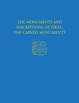 E-Book (pdf) Monuments and Inscriptions of Tikal--The Carved Monuments von Christopher Jones