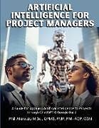 Couverture cartonnée Artificial Intelligence for Project Managers de Phill Akinwale