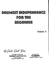 Chuck Flores Notenblätter Drumset Independence for the Beginner vol.1