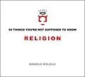 E-Book (epub) 50 Things You're Not Supposed to Know: Religion von Daniele Bolelli