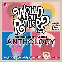E-Book (epub) Would You Rather...? An Absolutely Absurd Anthology von Justin Heimberg, David Gomberg