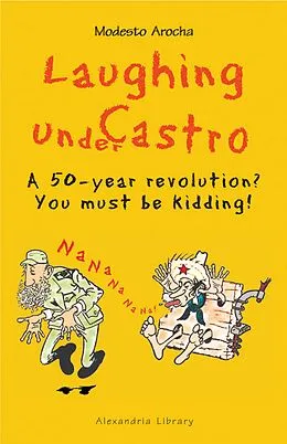 E-Book (epub) Laughing under Castro von Modesto Arocha