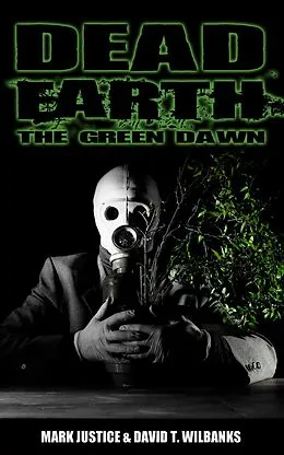 E-Book (pdf) Dead Earth: The Green Dawn (Book 1) von Mark Justice