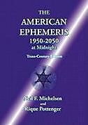 Couverture cartonnée The American Ephemeris 1950-2050 at Midnight de Neil F. Michelsen, Rique Pottenger