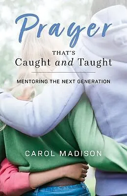 E-Book (epub) Prayer That's Caught and Taught von Carol Madison