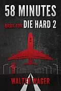 ePUB 58 Minutes (Basis for the Film Die Hard 2) von Walter Wager