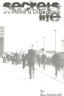 E-Book (epub) Secrets of a Make a Difference Life von Ron Hutchcraft