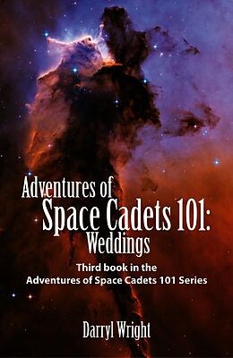 E-Book (epub) Adventures of Space Cadets 101: Weddings von Darryl Dean Wright
