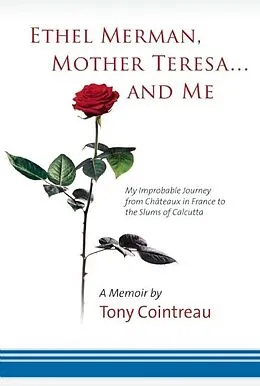 E-Book (epub) Ethel Merman, Mother Teresa...and Me von Tony Cointreau