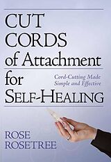 E-Book (epub) Cut Cords of Attachment for Self-Healing von Rose Rosetree