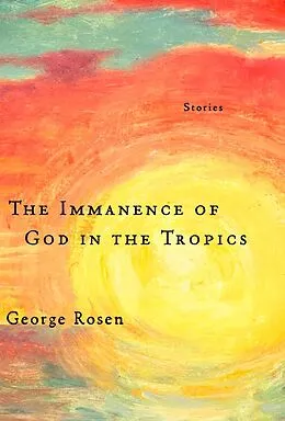 E-Book (epub) The Immanence of God in the Tropics von George Rosen