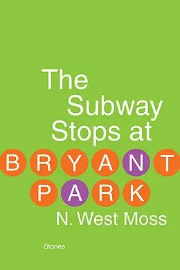 E-Book (epub) The Subway Stops at Bryant Park von N. West Moss
