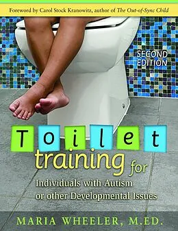 E-Book (epub) Toilet Training for Individuals with Autism or Other Developmental Issues von Maria Wheeler