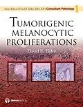 E-Book (epub) Tumorigenic Melanocytic Proliferations von David E. Elder