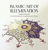 Couverture cartonnée Islamic Art of Illumination: Classical Tazhib from Ottoman to Contemporary Times de Sema Onat