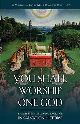 E-Book (epub) You Shall Worship One God von O. P. Rev. Fr. Marie Dominique Philippe
