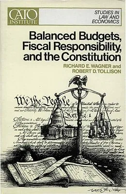 E-Book (epub) Balanced Budgets, Fiscal Responsibility, and The Constitution von Richard Wagner, Robert D. Tollison
