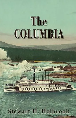 E-Book (epub) The Columbia von Stewart H. Holbrook
