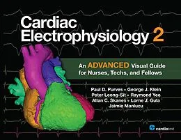 E-Book (pdf) Cardiac Electrophysiology 2: An Advanced Visual Guide for Nurses, Techs, and Fellows von Paul Purves, George Klein, Lorne Gula
