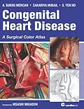 E-Book (pdf) Congenital Heart Disease: A Surgical Color Atlas von A. Sukru Mercan, Zakariya Hubail, S. Yen Ho