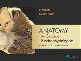 E-Book (epub) Anatomy for Cardiac Electrophysiologists: A Practical Handbook von S. Yen Ho, Sabine Ernst