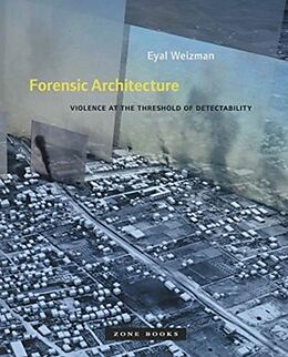Kartonierter Einband Forensic Architecture von Eyal Weizman