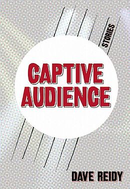 E-Book (epub) Captive Audience von Dave Reidy