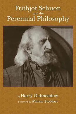 E-Book (epub) Frithjof Schuon and the Perennial Philosophy von Harry Oldmeadow