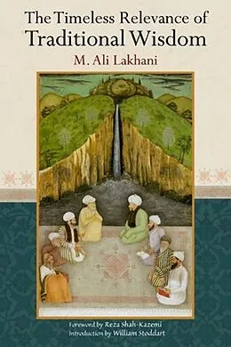 E-Book (epub) Timeless Relevance of Traditional Wisdom von Ali M. Lakhani