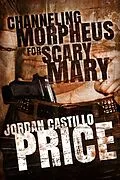 E-Book (epub) Channeling Morpheus for Scary Mary (Ebook Box Set) von Jordan Castillo Price