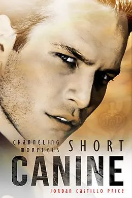 E-Book (epub) Canine: Channeling Morpheus Short von Jordan Castillo Price